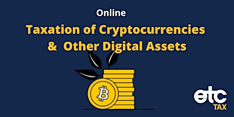 Taxation of Cryptocurrencies & Other Digital Assets