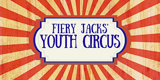 Fiery Jacks' Youth Circus - Term 1