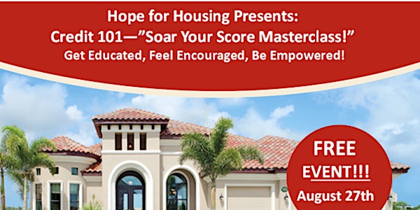 Hope for Housing Presents: Credit 101 - "Soar Your Score Masterclass!"