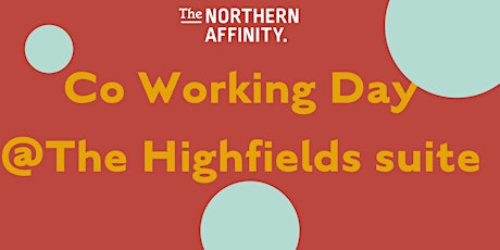 The Northern Affinity Co Working day @ The Highfields suite - Huddersfield