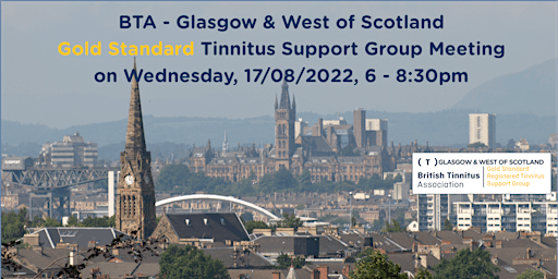 BTA – Glasgow & West of Scotland Tinnitus Support Group (17/08/2022)