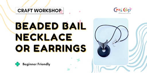 Beaded bail pendant necklace or earrings  | Craft Workshop
