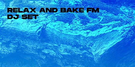 Relax & Bake FM Takeover