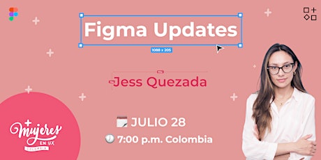 Figma Updates con Jess Quezada