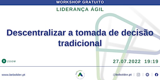 Hauptbild für Liderança Ágil: Descentralizar a Tomada de Decisão Tradicional