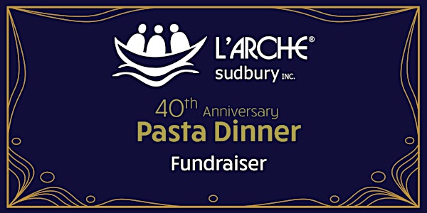 L'Arche Sudbury 40th Anniversary Pasta Dinner