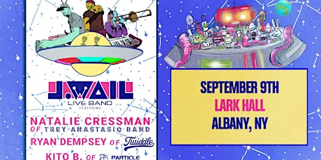 J.Wail  ft/ Natalie Cressman (Trey Anastasio Band) Special Guests & E-Block