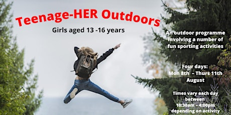 Teenage-HER Outdoors  Programme (Girls 13-16 yrs)