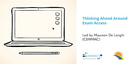 CENMAC's Thursday Thirty - Thinking ahead around exam access