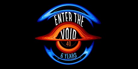 ENTER THE VOID #40 (6 YEARS)