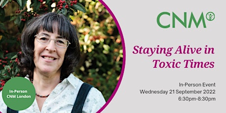 CNM Health Talk:  Staying Alive in Toxic Times