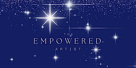 The Secret to Being An Empowered Artist