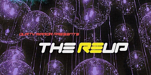 Durty Mirror Presents: "The ReUp"