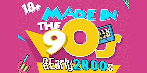 Made In The 90s & Early 2000s Party