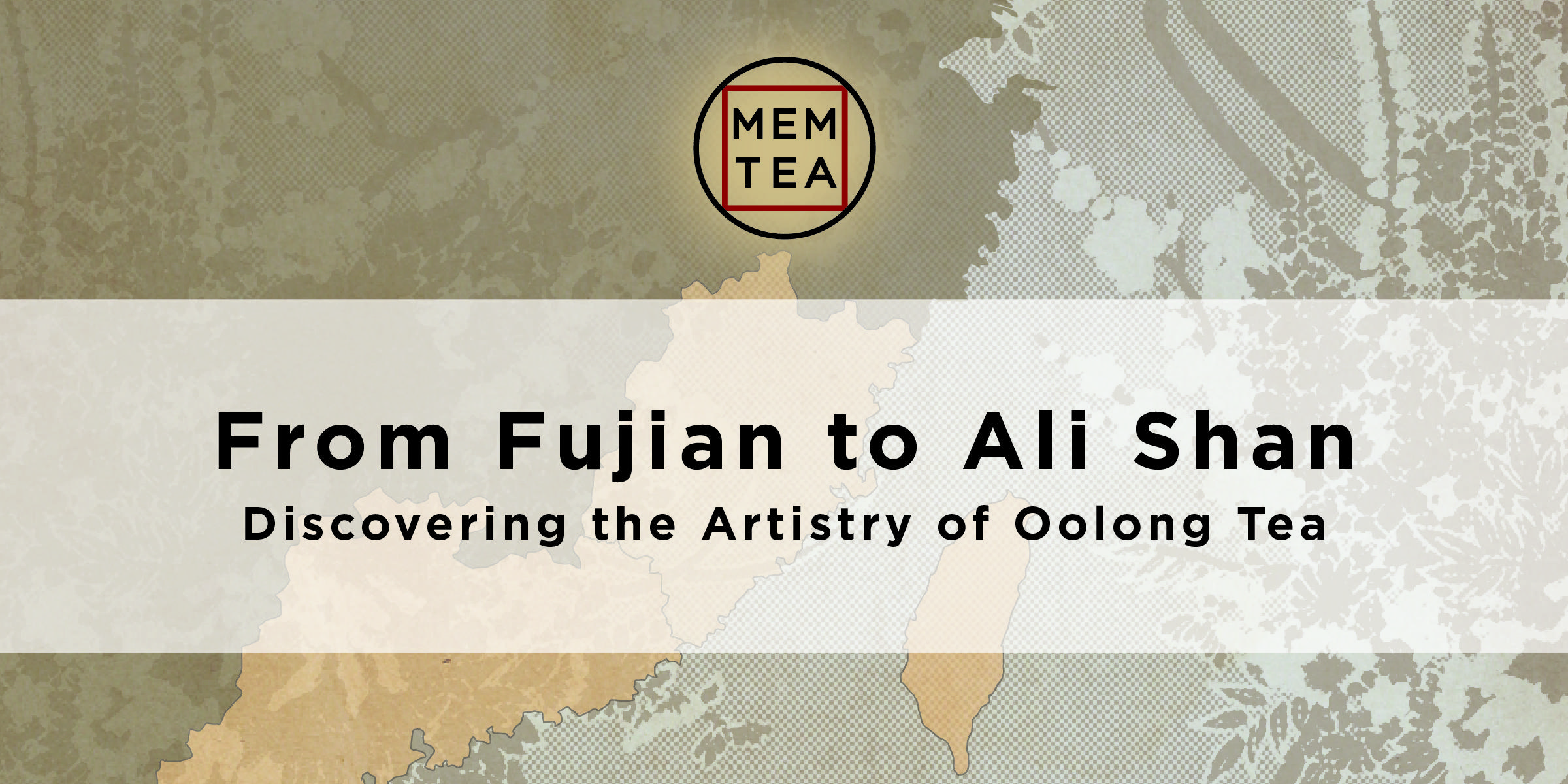 From Fujian To Ali Shan: Discovering the Artistry of Oolong Tea