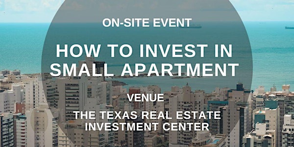 How To Invest In Small Apartment (On-Site Event)