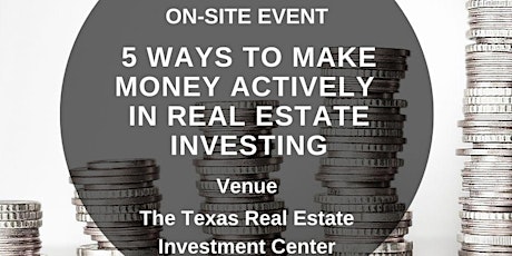 5 Ways To Make Money In Real Estate Investing  (On-Site Event)
