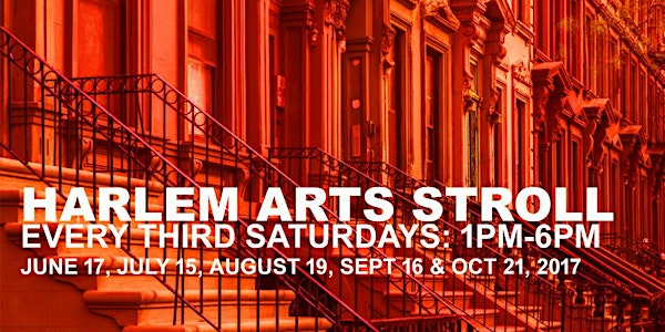 HARLEM ARTS STROLL: SATURDAY, OCTOBER 21 - THE LAST STROLL OF THE SERIES