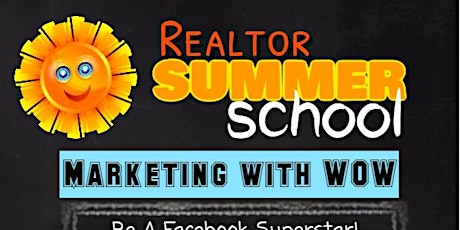 Marketing with WOW - Realtor Summer School, Friday, June 23, 2017- 10am-1pm primary image