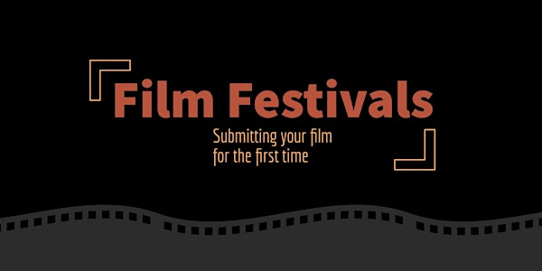 Film Festival Workshop: Submit your film to your first Film Festival