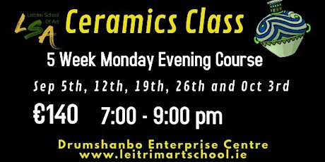 Ceramic Class,  Adults, Monday Eve, 7-9pm, Sep 5, 12 , 19, 26  & Oct 3rd