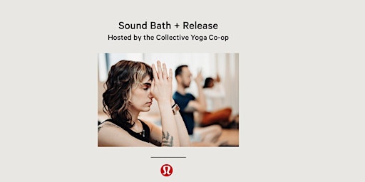 The Movement Presents: Sound Bath + Release with the Collective Yoga Co-op