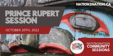 Prince Rupert - Nation2Nation Community Session primary image