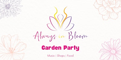 Always In Bloom: Garden Party