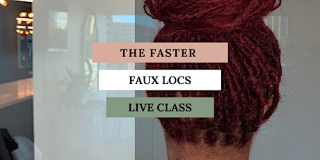 Faster Faux Locs Live Class