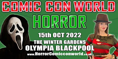 Horror Comic Con World - Blackpool 15th Oct 2022