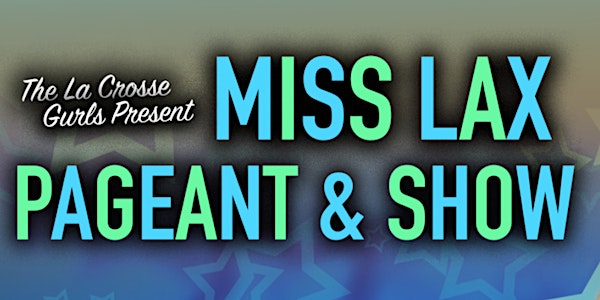 MISS LAX Pageant and Show