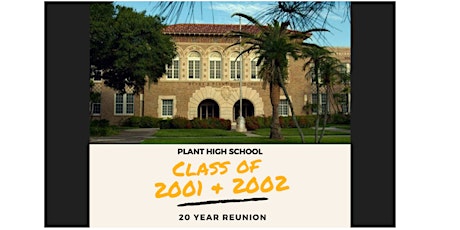 Plant High School Class of '01 & '02  20 Year Reunion