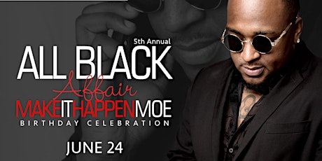 MakeItHappenMoe 5th Annual All Black Birthday Celebration  primary image