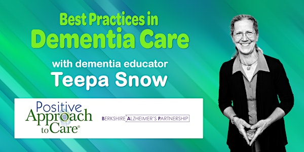 Best Practices in Dementia Care with Teepa Snow