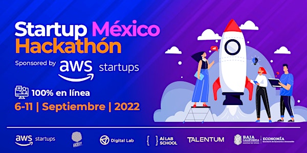 Startup México Hackathon| 100% En-línea | Sponsored by Amazon AWS