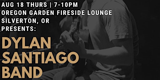 Live Music at Oregon Garden Fireside Lounge with Dylan Santiago