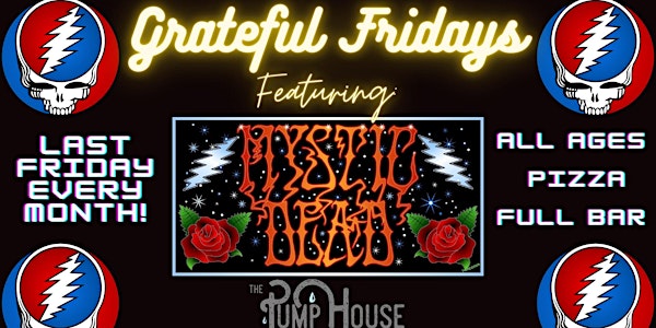 Grateful Fridays w/ Mystic Dead