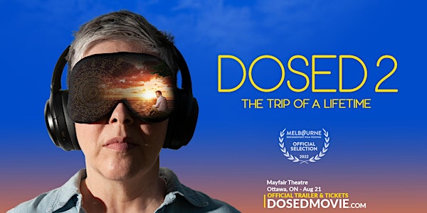 DOSED 2: The Trip of a Lifetime  - ONE SHOW ONLY in Ottawa with Q&A