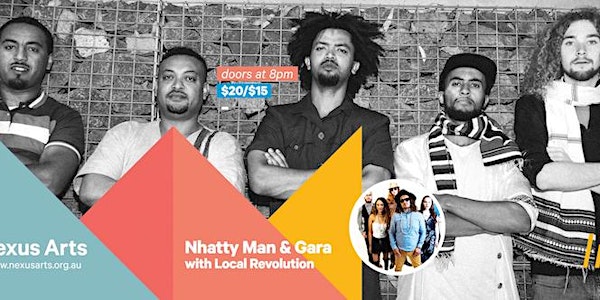 Nhatty Man and Gara with Local Revolution