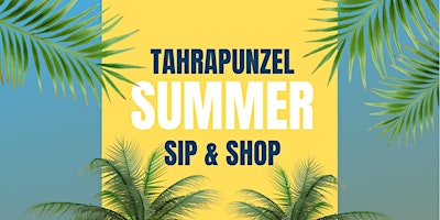 Tahrapunzel Summer Sip & Shop