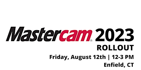 Mastercam 2023 Rollout- Enfield, CT