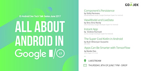 LIVESTREAM: ID Android Dev Tech Talk Series June 2017: All About Android in Google I/O primary image