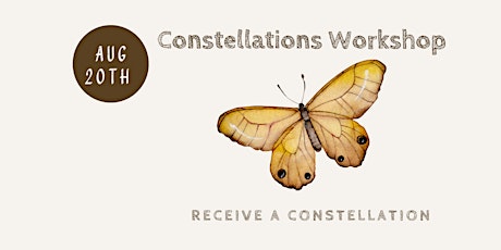 August Constellations Workshop- RECEIVE a Personal Constellation