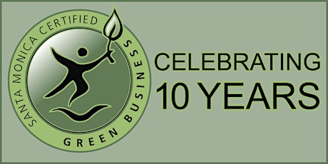 Santa Monica Green Business Certification Program 10th Anniversary Celebration primary image