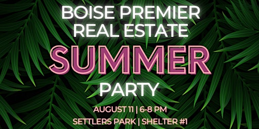 Boise Premier Summer Party!