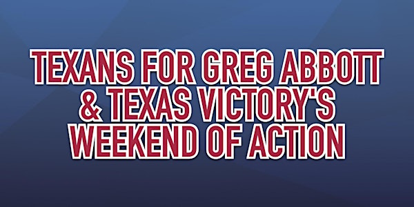 Texas Victory and Texans for Greg Abbott Day of Action - Katy