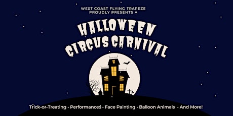 West Coast Flying Trapeze Proudly Presents A Halloween Circus Carnival!