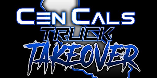 Cen Cals Truck Takeover
