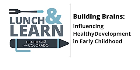 Building Brains: Influencing Healthy Development in Early Childhood