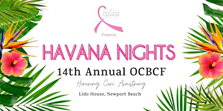 14th Annual OC Breast Cancer Fundraiser - HAVANA NIGHTS - Lido House primary image